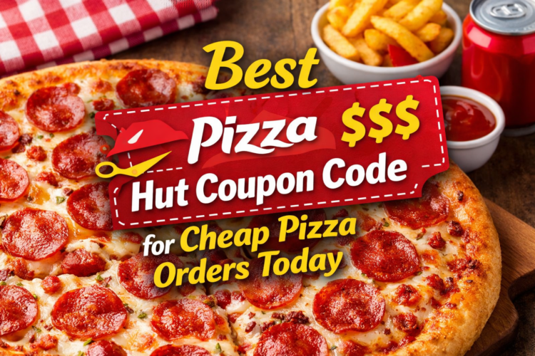 Best PizzaHut Coupon Code for Cheap Pizza Orders Today