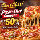 Dont Miss Pizza Hut Coupons Up to 50 Off USA Exclusive Deals