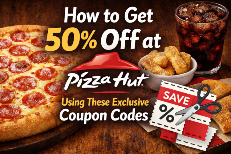 How to Get 50 Off at Pizza Hut Using These Exclusive Coupon Codes