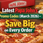 Latest Papa Johns Promo Codes March 2026 – Save Big on Every Order 1