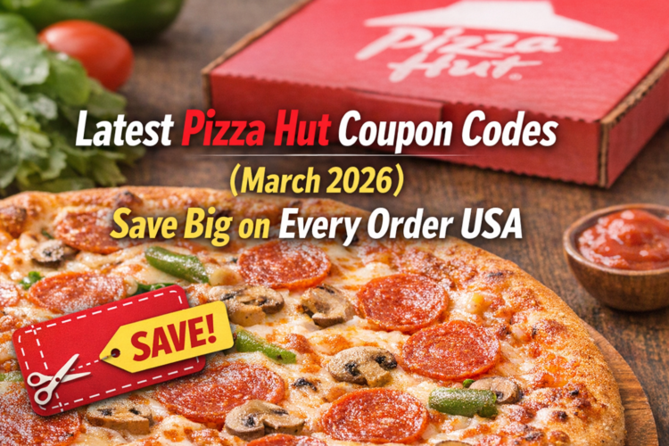 Latest Pizza Hut Coupon Codes (March 2026) – Save Big on Every Order USA