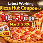 Latest Working Pizza Hut Coupons 10 to 50 Off – March 2026