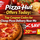 Pizza Hut Offers Today Top Coupon Codes for Cheap Pizza Delivery Near Me