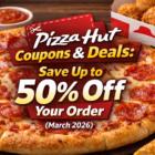 Pizza Hut Coupons & Deals: Save Up to 50% Off Your Order (March 2026) 8 Save Up to 50 Off Your Order March 2026