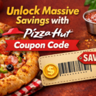 Unlock Massive Savings with PizzaHut Coupon Code