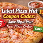Latest Pizza Hut Coupon Codes: Save Big on Your Next Pizza Order 3 latest Pizza hut coupons