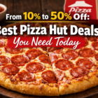 From 10% to 50% Off: Best Pizza Hut Deals You Need Today 3 From 10 to 50 Off Best Pizza Hut Deals You Need Today