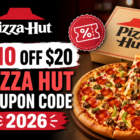$10 Off $20 Pizza Hut Coupon Code 2026 – Discount Pizza Hut Coupon Codes 2 Pizza Hut Coupon Code 20 Off April 2026