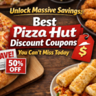 Unlock Massive Savings: Best Pizza Hut Discount Coupons You Can’t Miss Today 1 Pizza Hut discount offers and deals