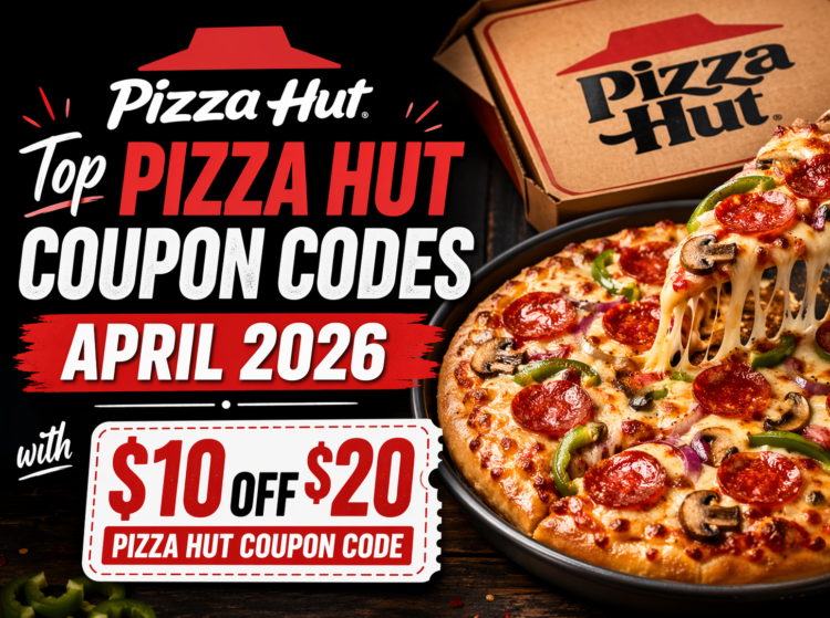 Top Pizza Hut Coupon Codes April 2026 with 10 Off 20 Pizza Hut Coupon Code