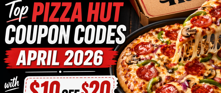Top Pizza Hut Coupon Codes April 2026 with 10 Off 20 Pizza Hut Coupon Code